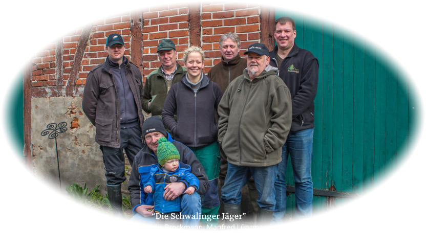 �Die Schwalinger J�ger� vl Peter Henning, Wilhelm Witte, Wiebke Brockmann, Manfred L�nzmann, Alfred Meisel, Dirk Schr�der vorne Dirk Witte mit Lukas (auf dem Bild fehlen Nele Brockmann und Friedhelm Brockmann)